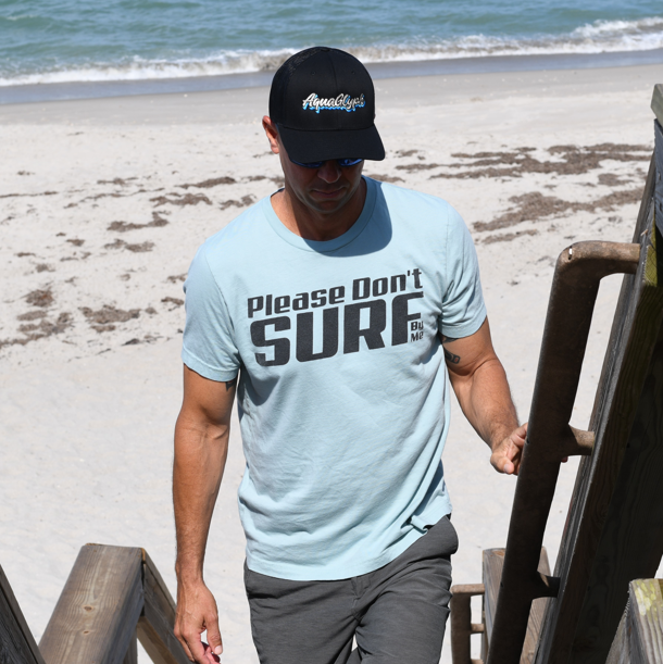 Please Don't Surf By Me Tee  - Two Color Options