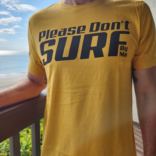 Please Don't Surf By Me Tee  - Two Color Options