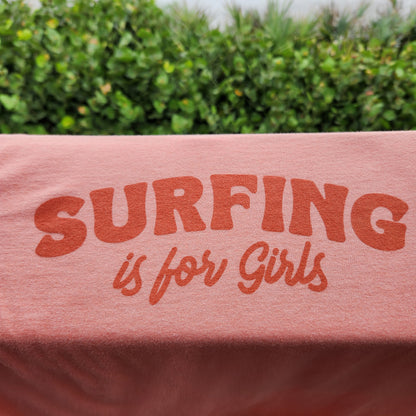 Surfing is for Girls Tee