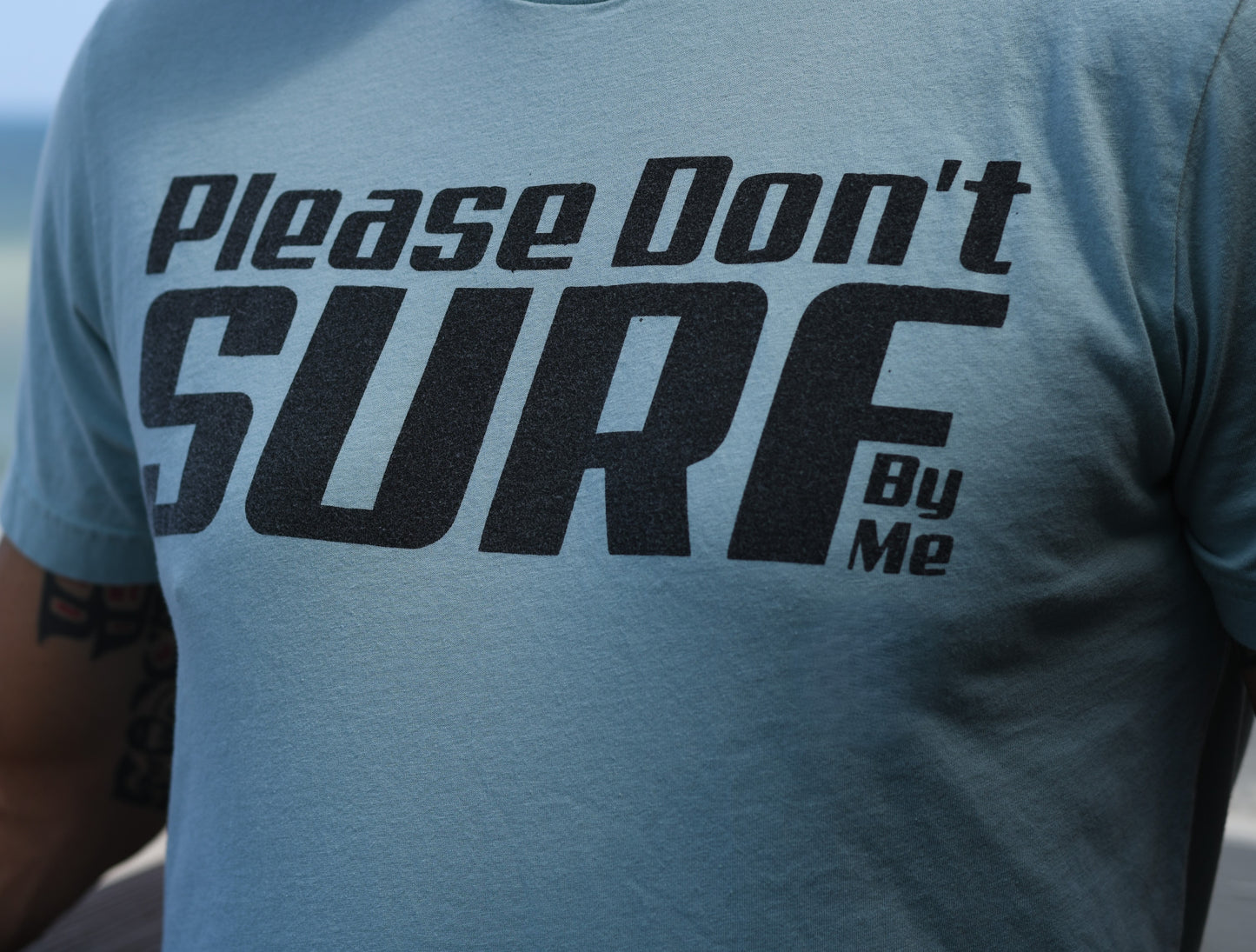 Please Don't Surf By Me Tee